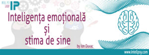Inteligenta emotionala si stima de sine by Ion Duvac @ Intell Psy & Psychological Profiler Academy