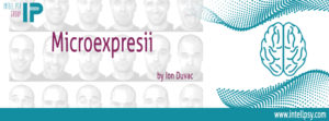 Curs Microexpresii by Ion Duvac @ Intell Psy & Psychological Profiler Academy
